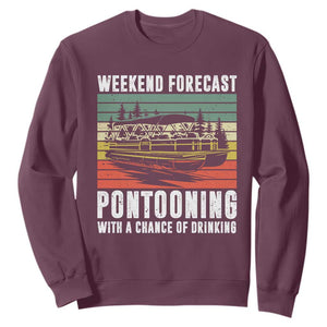 Weekend Forecast Pontooning With A Chance Of Drinking Sweatshirt TS09 Maroon Print Your Wear