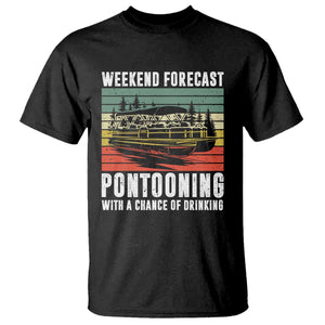Weekend Forecast Pontooning With A Chance Of Drinking T Shirt TS09 Black Print Your Wear