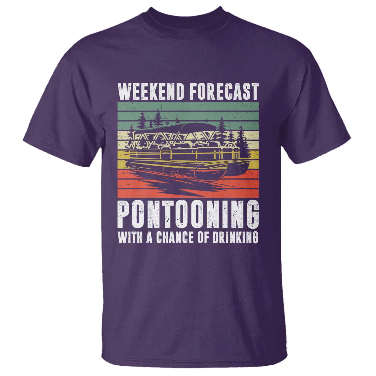 Weekend Forecast Pontooning With A Chance Of Drinking T Shirt TS09 Purple Print Your Wear
