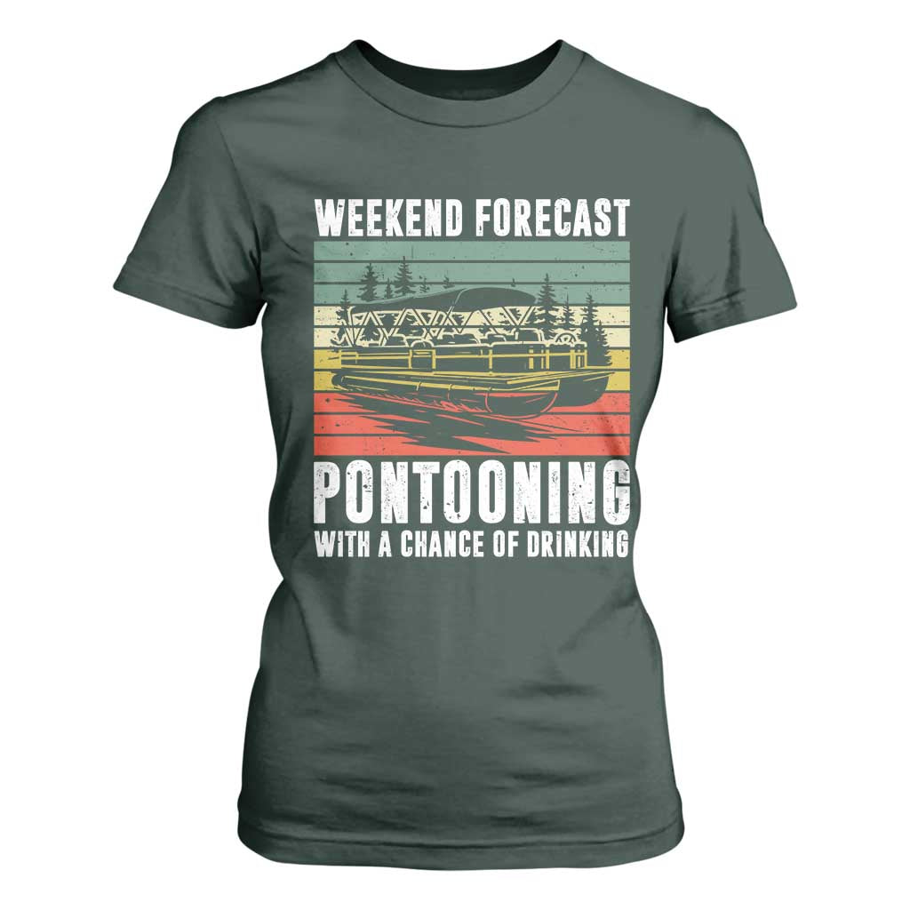 Weekend Forecast Pontooning With A Chance Of Drinking T Shirt For Women TS09 Dark Forest Green Print Your Wear