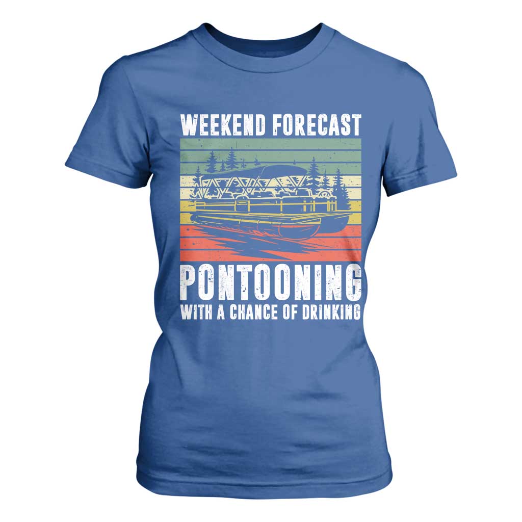 Weekend Forecast Pontooning With A Chance Of Drinking T Shirt For Women TS09 Royal Blue Print Your Wear