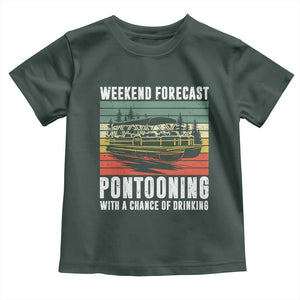 Weekend Forecast Pontooning With A Chance Of Drinking Toddler T Shirt TS09 Dark Forest Green Print Your Wear