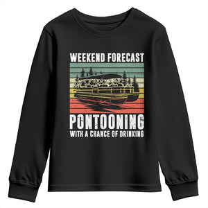 Weekend Forecast Pontooning With A Chance Of Drinking Youth Sweatshirt TS09 Black Print Your Wear
