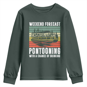 Weekend Forecast Pontooning With A Chance Of Drinking Youth Sweatshirt TS09 Dark Forest Green Print Your Wear