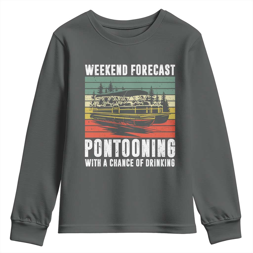 Weekend Forecast Pontooning With A Chance Of Drinking Youth Sweatshirt TS09 Dark Heather Print Your Wear