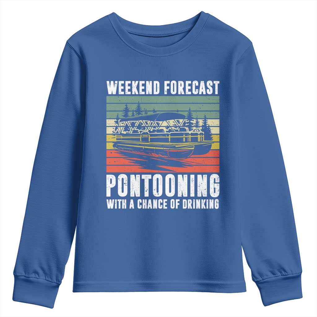 Weekend Forecast Pontooning With A Chance Of Drinking Youth Sweatshirt TS09 Royal Blue Print Your Wear