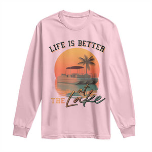 Life Is Better At The Lake Long Sleeve Shirt Pontoon Boat TS09 Light Pink Print Your Wear