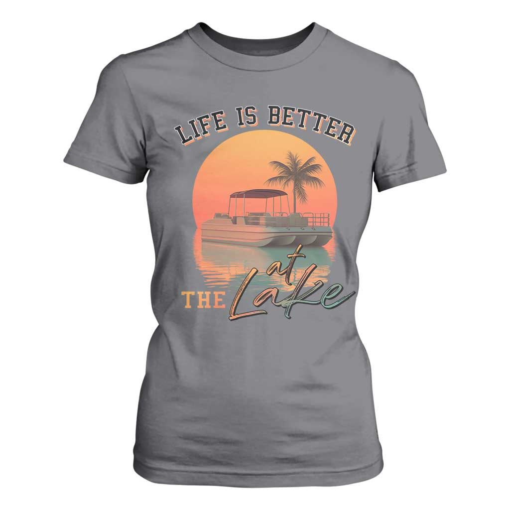 Life Is Better At The Lake T Shirt For Women Pontoon Boat TS09 Charcoal Print Your Wear