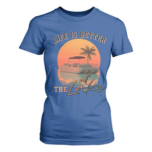 Life Is Better At The Lake T Shirt For Women Pontoon Boat TS09 Royal Blue Print Your Wear