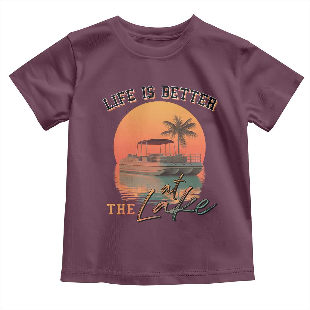Life Is Better At The Lake Toddler T Shirt Pontoon Boat TS09 Maroon Print Your Wear