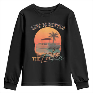 Life Is Better At The Lake Youth Sweatshirt Pontoon Boat TS09 Black Print Your Wear