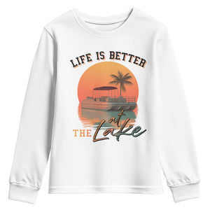 Life Is Better At The Lake Youth Sweatshirt Pontoon Boat TS09 White Print Your Wear