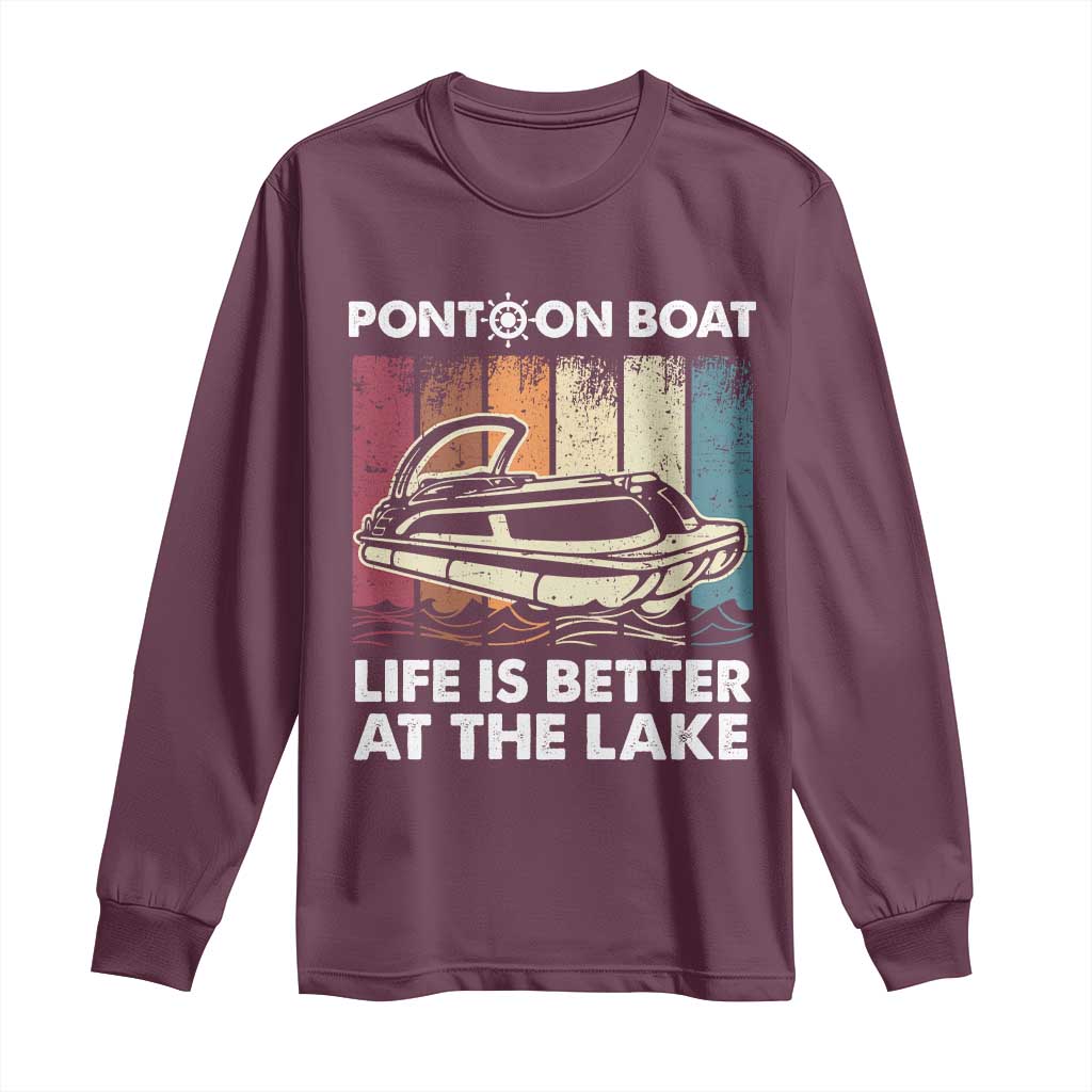 Pontoon Boat Long Sleeve Shirt Life Is Better At The Lake TS09 Maroon Print Your Wear