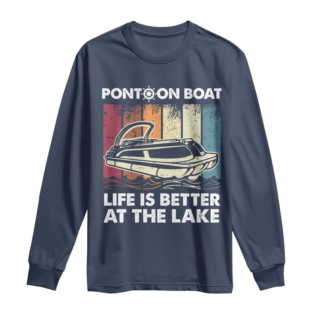 Pontoon Boat Long Sleeve Shirt Life Is Better At The Lake TS09 Navy Print Your Wear