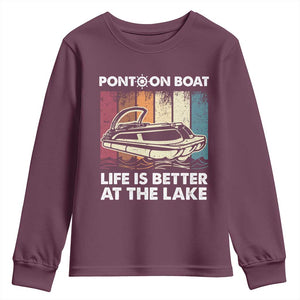 Pontoon Boat Youth Sweatshirt Life Is Better At The Lake TS09 Maroon Print Your Wear