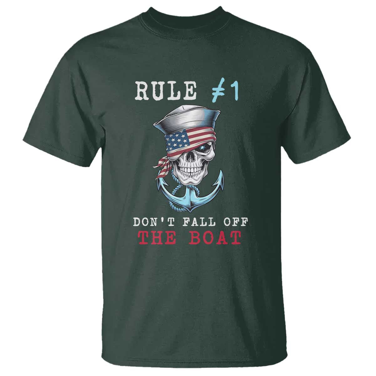Funny Pirate Rule T Shirt Don't Fall Off The Boat TS09 Dark Forest Green Print Your Wear