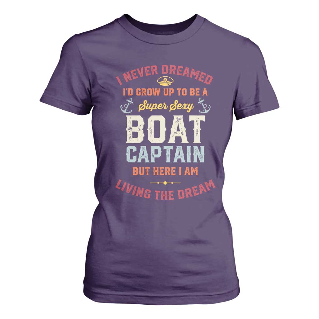 Boat Captain T Shirt For Women I Never Dreamed I'd Grow Up To be A Super Sexy Boat Captain TS09 Purple Print Your Wear