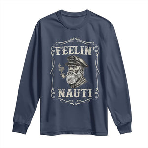 Boat Captain Long Sleeve Shirt Feelin Nauti Pontoon Sailing Sailor TS09 Navy Print Your Wear