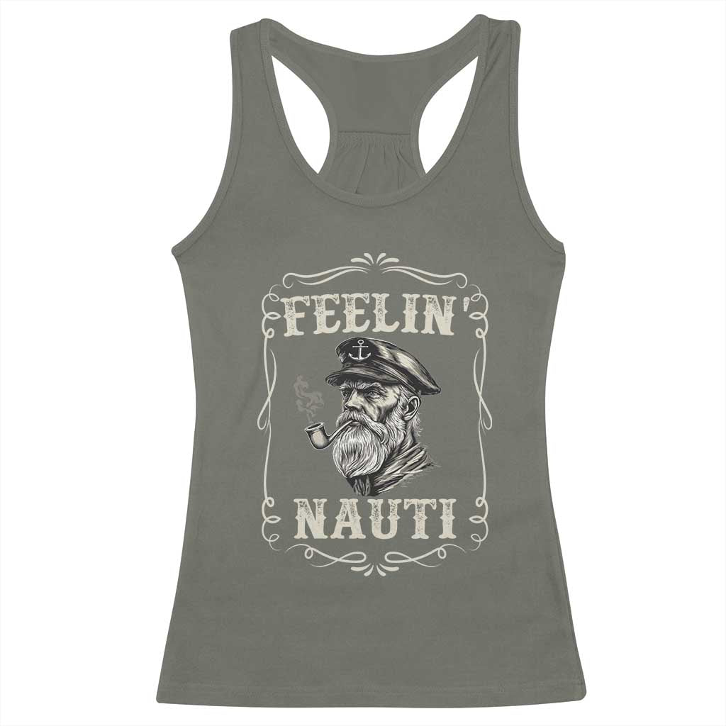 Boat Captain Racerback Tank Top Feelin Nauti Pontoon Sailing Sailor TS09 Military Green Print Your Wear