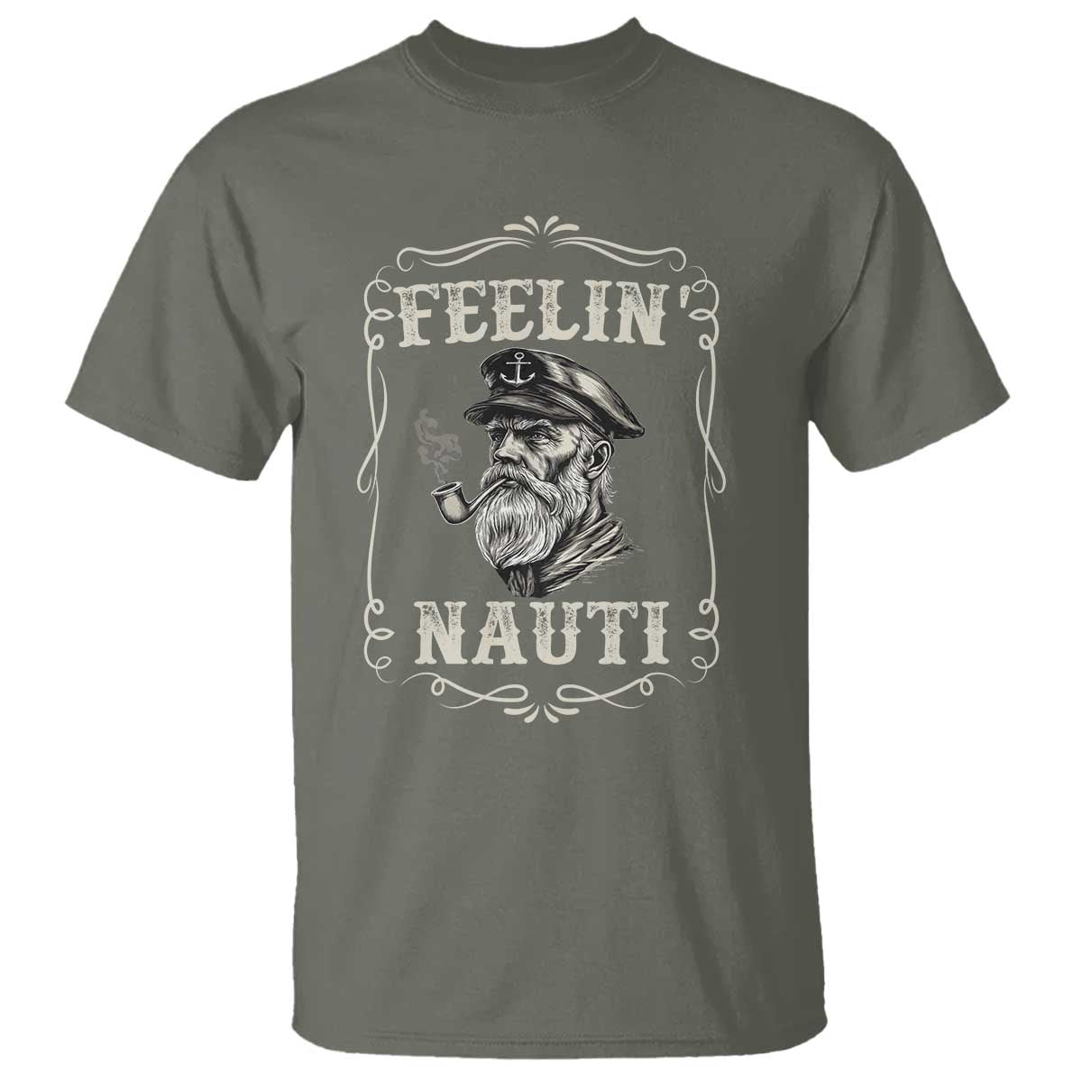 Boat Captain T Shirt Feelin Nauti Pontoon Sailing Sailor TS09 Military Green Print Your Wear