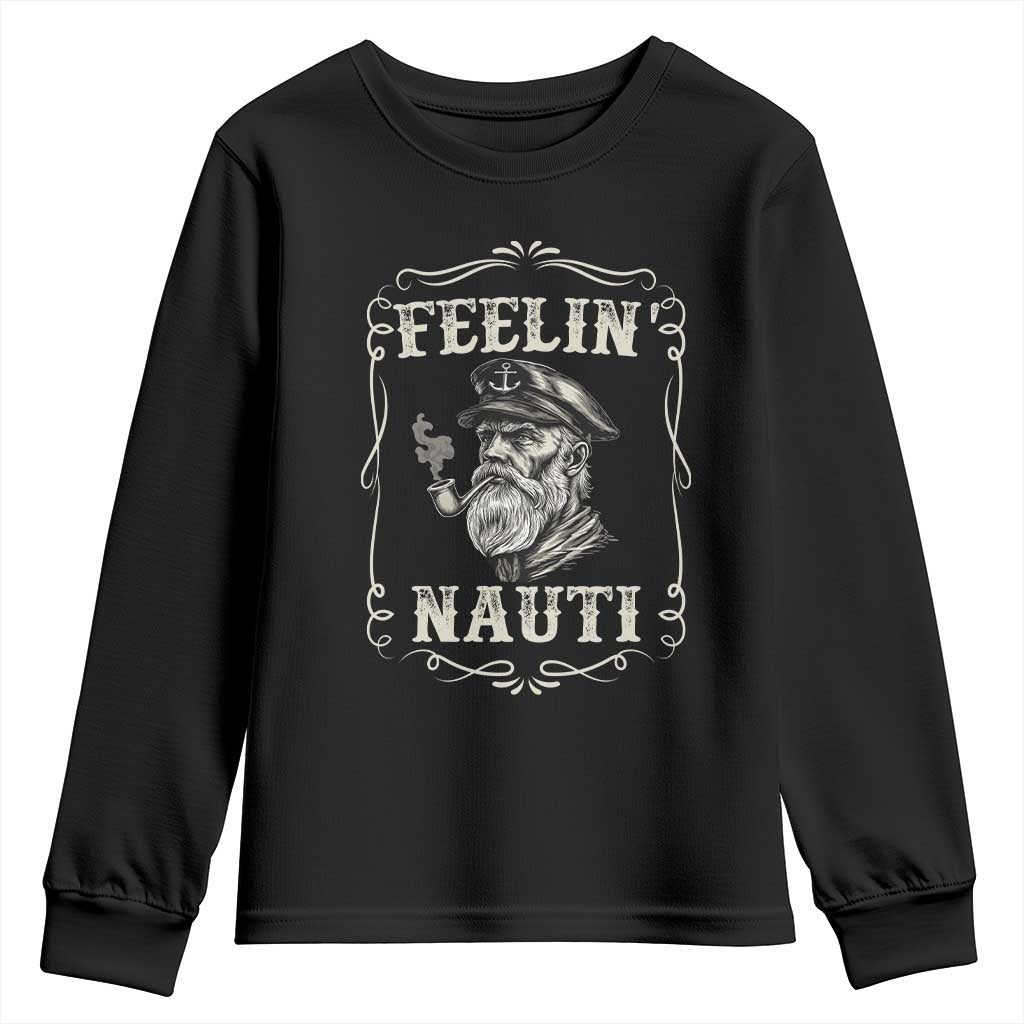 Boat Captain Youth Sweatshirt Feelin Nauti Pontoon Sailing Sailor TS09 Black Print Your Wear