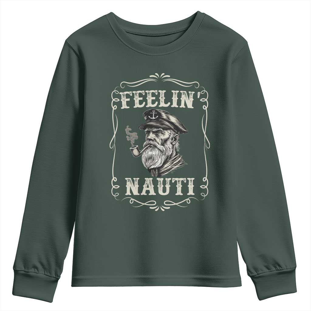 Boat Captain Youth Sweatshirt Feelin Nauti Pontoon Sailing Sailor TS09 Dark Forest Green Print Your Wear