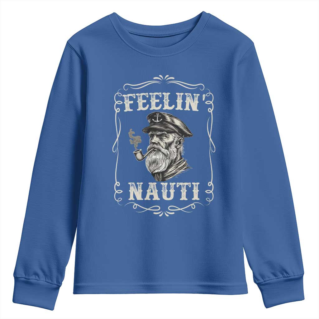Boat Captain Youth Sweatshirt Feelin Nauti Pontoon Sailing Sailor TS09 Royal Blue Print Your Wear