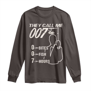 Funny Fishing Long Sleeve Shirt They Call Me 007 Fisherman TS09 Dark Chocolate Print Your Wear