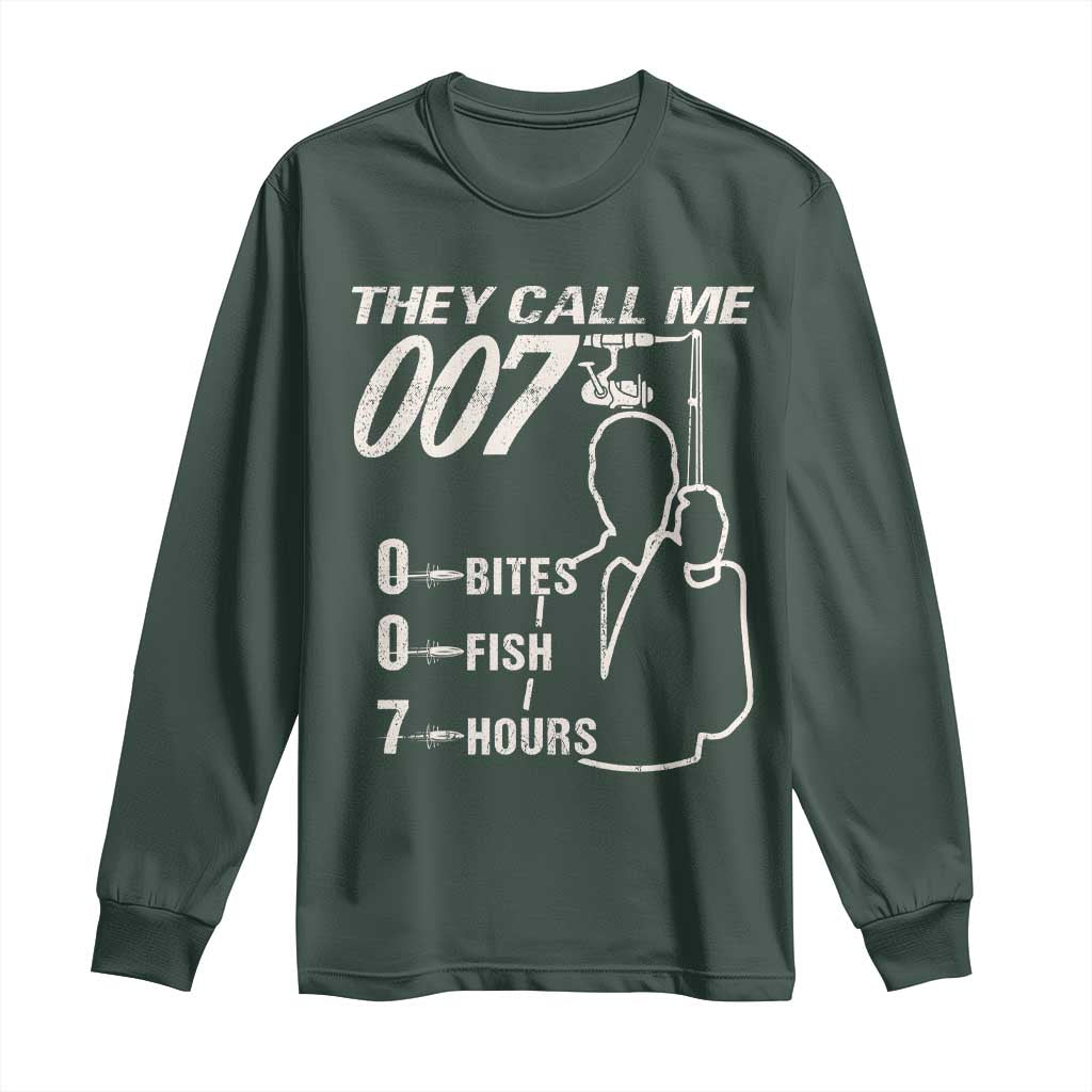 Funny Fishing Long Sleeve Shirt They Call Me 007 Fisherman TS09 Dark Forest Green Print Your Wear