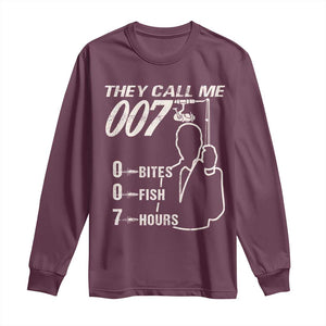 Funny Fishing Long Sleeve Shirt They Call Me 007 Fisherman TS09 Maroon Print Your Wear