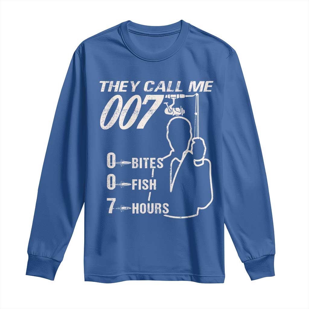 Funny Fishing Long Sleeve Shirt They Call Me 007 Fisherman TS09 Royal Blue Print Your Wear