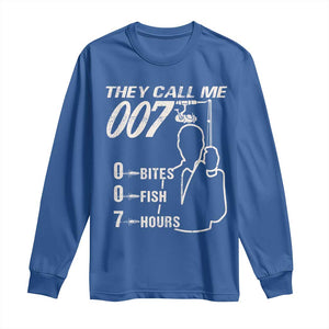 Funny Fishing Long Sleeve Shirt They Call Me 007 Fisherman TS09 Royal Blue Print Your Wear