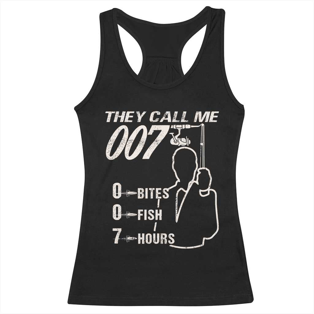Funny Fishing Racerback Tank Top They Call Me 007 Fisherman TS09 Black Print Your Wear