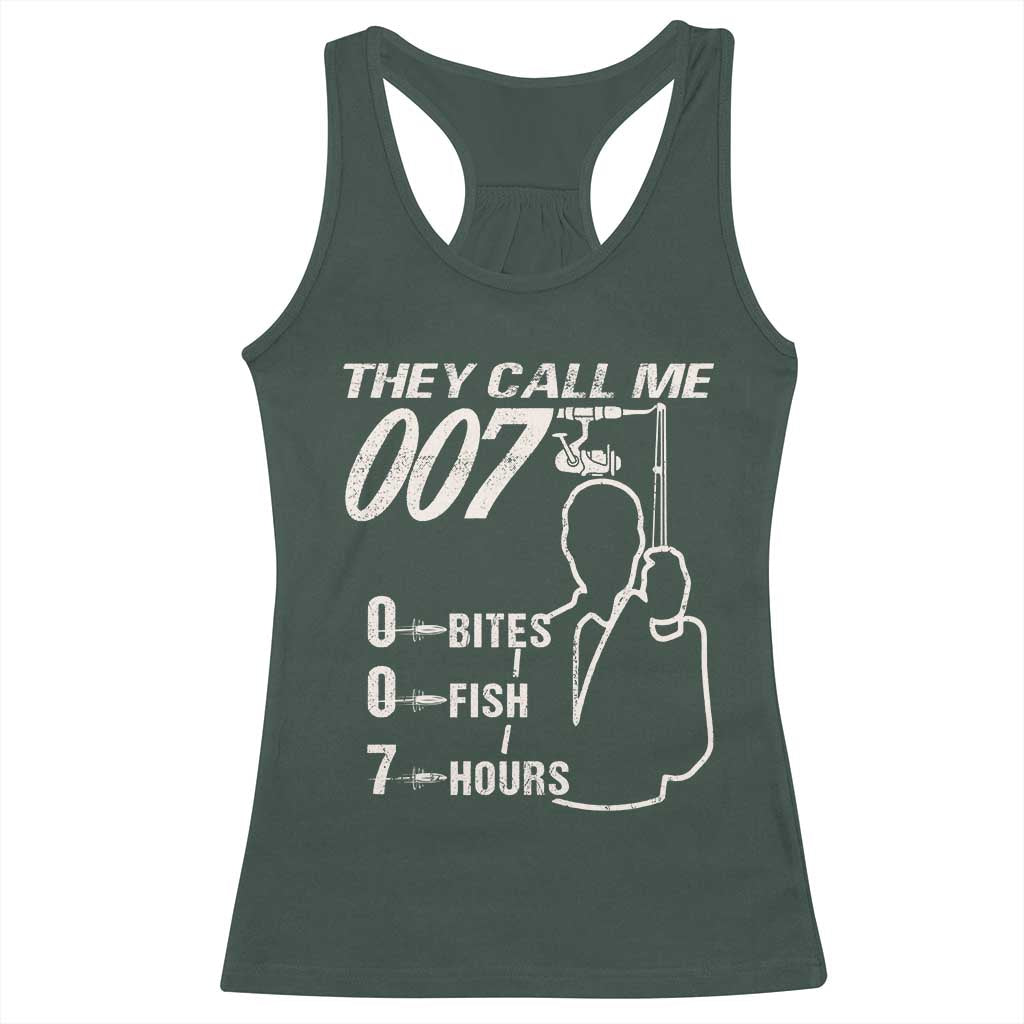 Funny Fishing Racerback Tank Top They Call Me 007 Fisherman TS09 Dark Forest Green Print Your Wear