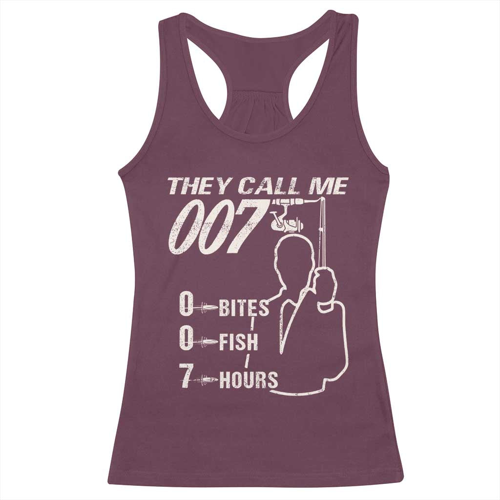 Funny Fishing Racerback Tank Top They Call Me 007 Fisherman TS09 Maroon Print Your Wear