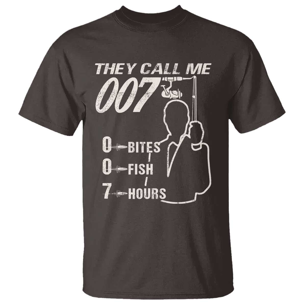 Funny Fishing T Shirt They Call Me 007 Fisherman TS09 Dark Chocolate Print Your Wear