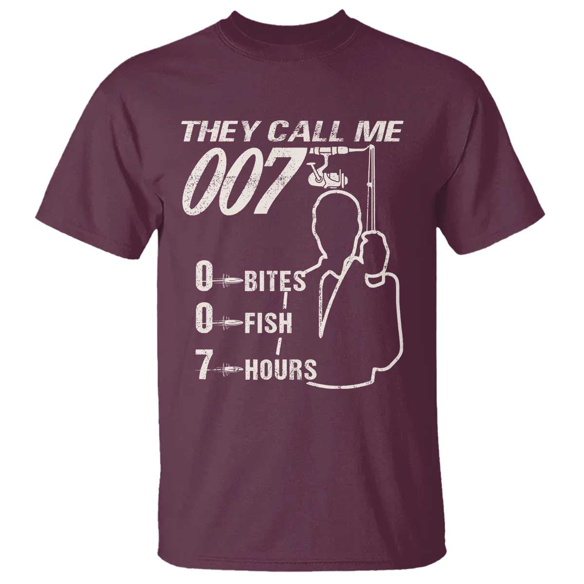 Funny Fishing T Shirt They Call Me 007 Fisherman TS09 Maroon Print Your Wear