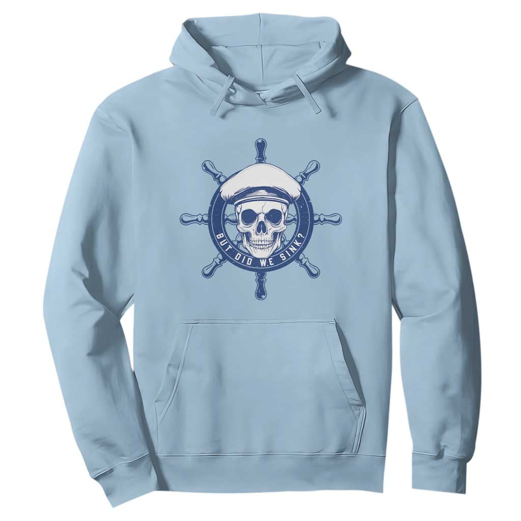 Funny But Did We Sink Hoodie TS09 Light Blue Print Your Wear