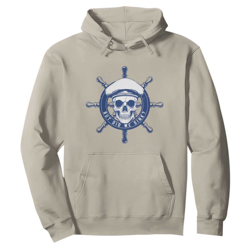 Funny But Did We Sink Hoodie TS09 Sand Print Your Wear