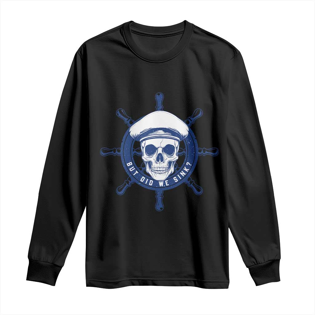 Funny But Did We Sink Long Sleeve Shirt TS09 Black Print Your Wear