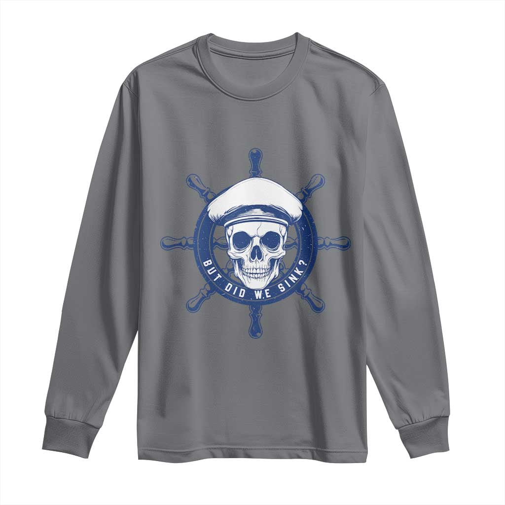 Funny But Did We Sink Long Sleeve Shirt TS09 Charcoal Print Your Wear