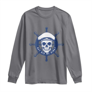 Funny But Did We Sink Long Sleeve Shirt TS09 Charcoal Print Your Wear