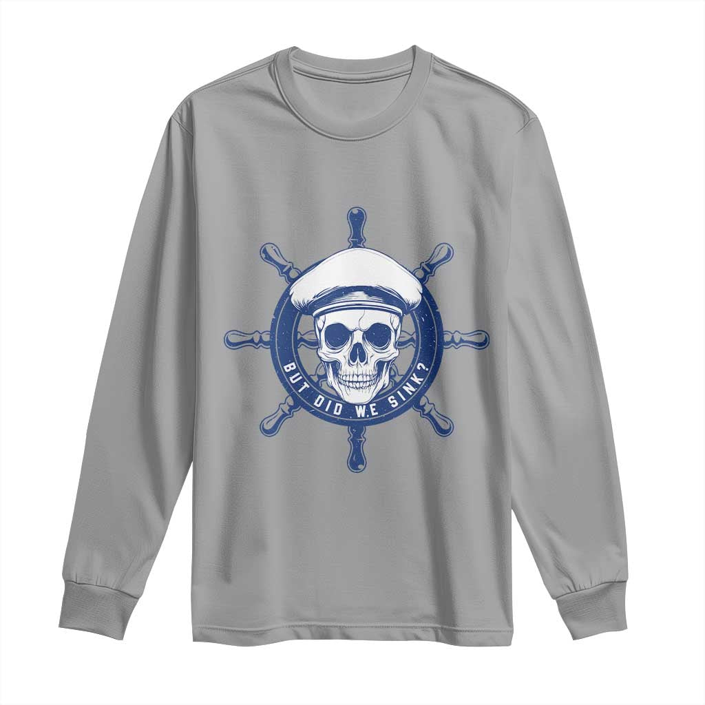 Funny But Did We Sink Long Sleeve Shirt TS09 Sport Gray Print Your Wear