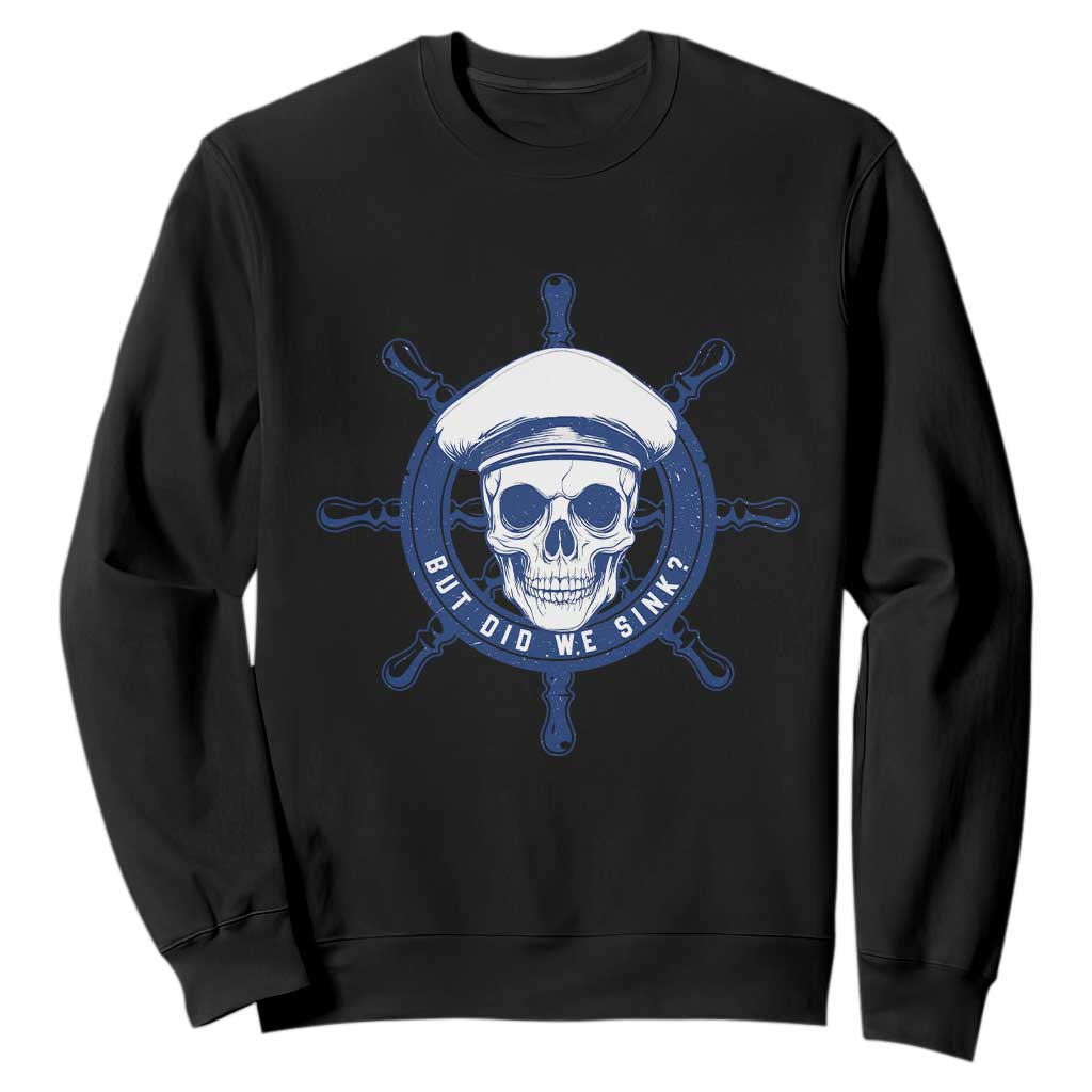 Funny But Did We Sink Sweatshirt TS09 Black Print Your Wear