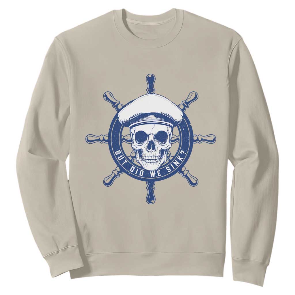 Funny But Did We Sink Sweatshirt TS09 Sand Print Your Wear