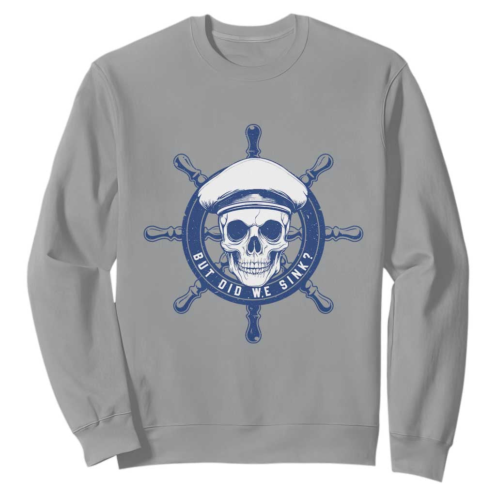 Funny But Did We Sink Sweatshirt TS09 Sport Gray Print Your Wear
