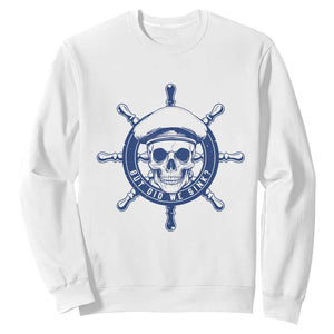 Funny But Did We Sink Sweatshirt TS09 White Print Your Wear