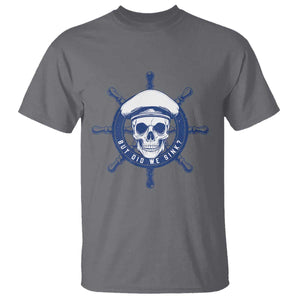 Funny But Did We Sink T Shirt TS09 Charcoal Print Your Wear