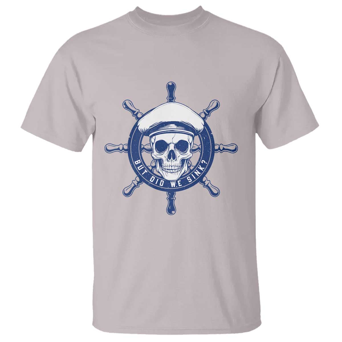 Funny But Did We Sink T Shirt TS09 Ice Gray Print Your Wear