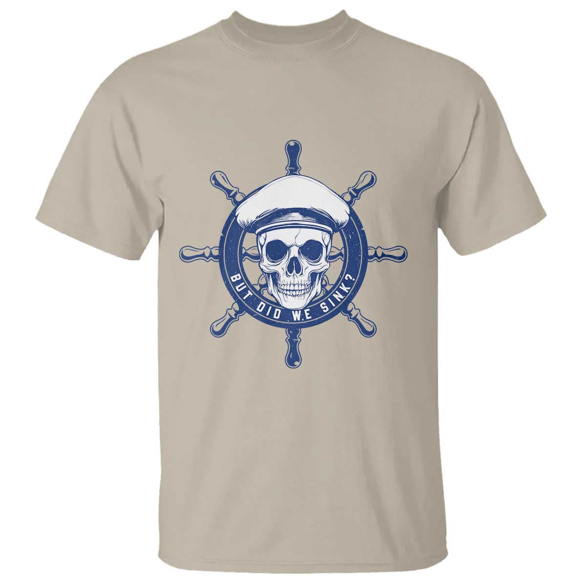 Funny But Did We Sink T Shirt TS09 Sand Print Your Wear